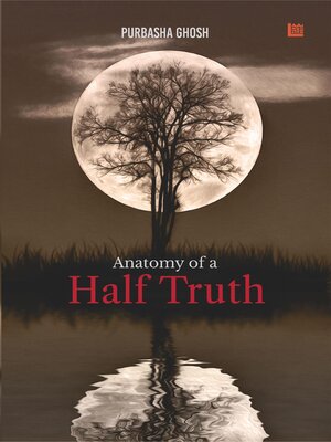 cover image of Anatomy of a Half Truth